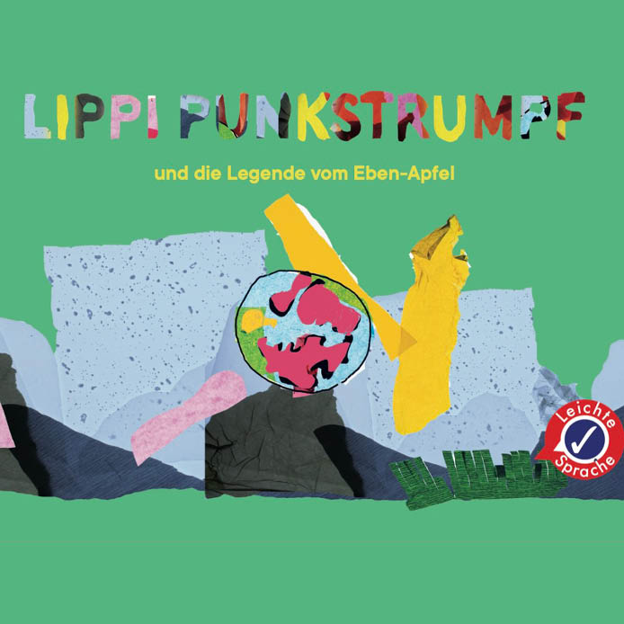 Lippi Punkstrumpf und die Legende des Eben-Apfels in leichter Sprache (mind. 10€)